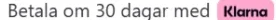 Betala om 30 dagar med Klarna